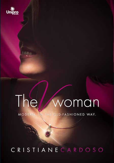 The V Woman: Modern, in The Old - Fashioned Way