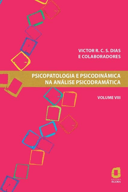 Psicopatologia e psicodinâmica na análise psicodramática - Volume VIII