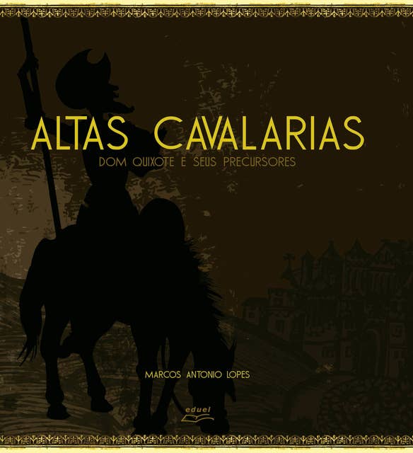 Altas cavalarias: Dom Quixote e seus precursores