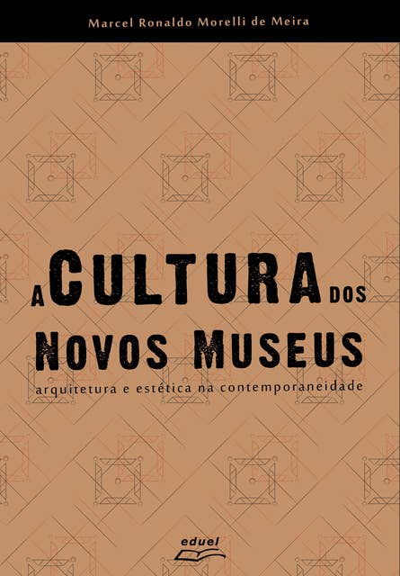 A Cultura dos Novos Museus: Arquitetura e Estética na Contemporaneidade