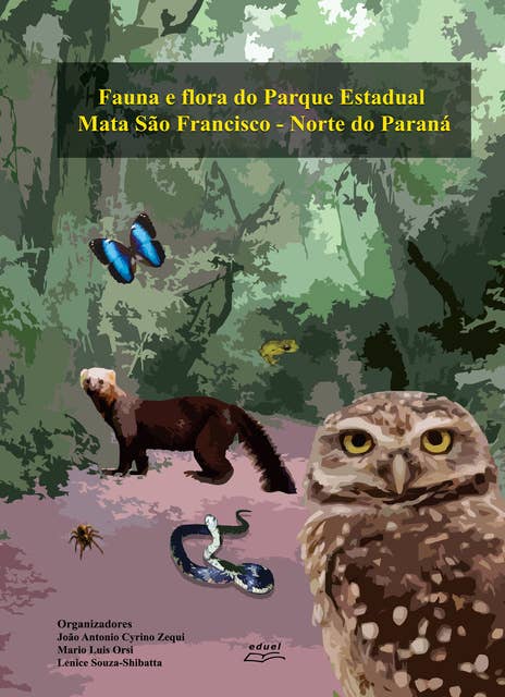 Fauna e Flora do Parque Estadual Mata São Francisco: norte do Paraná