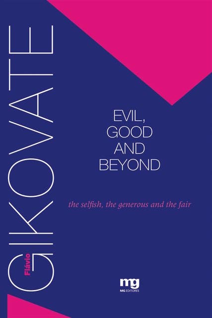 Evil, good and beyond: The selfish, the generous and the fair