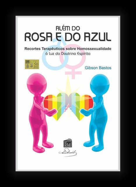 Além do Rosa e do Azul: Recortes Terapêuticos sobre Homosexualidade à luz da Doutrina Espírita
