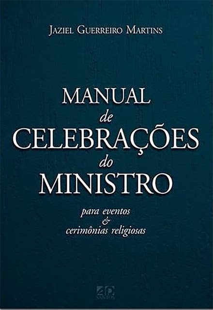 Manual de celebrações do ministro: para eventos e cerimônias religiosas