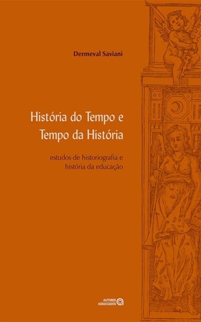 História do tempo e tempo da história: estudos de historiografia e história da educação