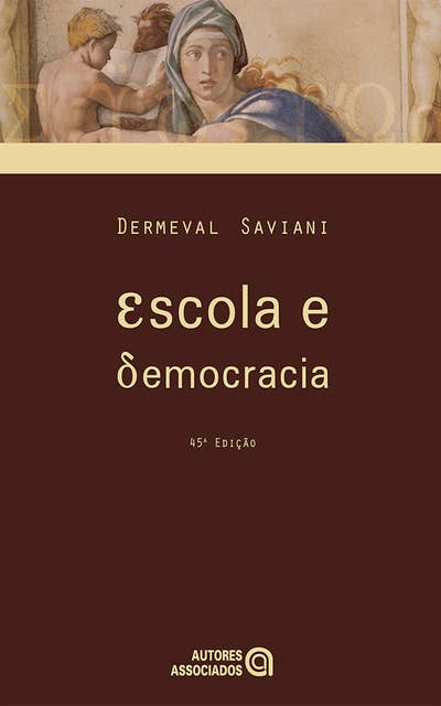 Escola e democracia: (45. ed.)