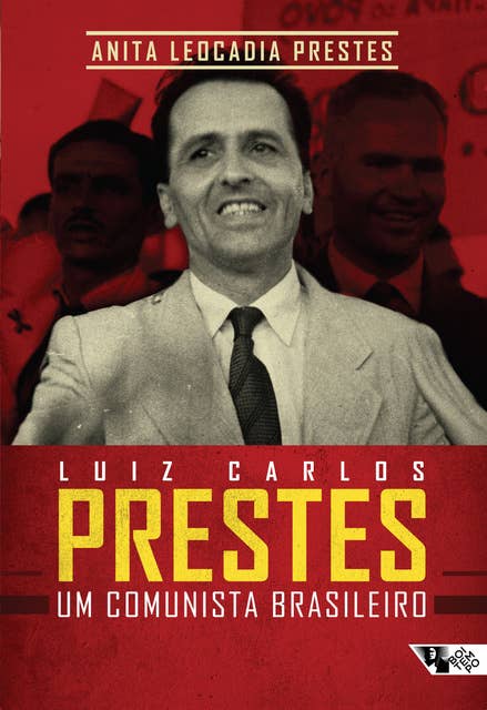 Luiz Carlos Prestes: um comunista brasileiro