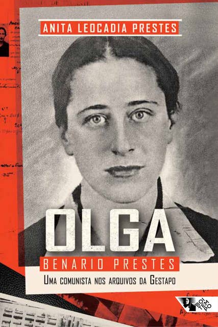 Olga Benario Prestes: Uma comunista nos arquivos da Gestapo
