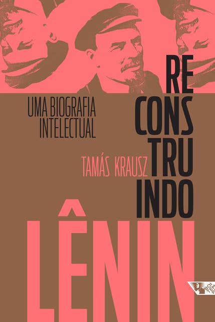 Reconstruindo Lênin: Uma biografia intelectual