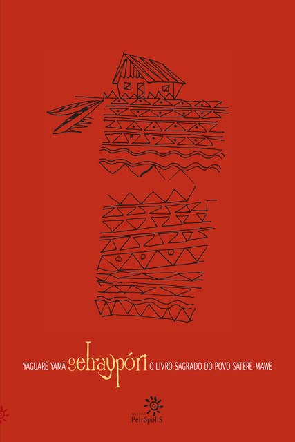 Sehaypóri: O livro sagrado do povo Saterê-Mawé