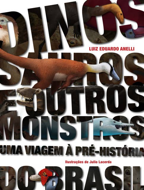 Dinossauros e outros monstros: uma viagem à pré-história do Brasil