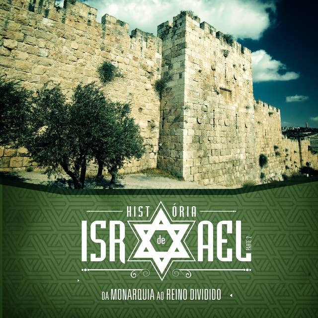 História de Israel - Volume 2 | Professor: Da Monarquia ao Reino Dividido