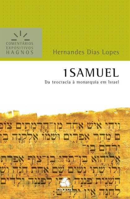 1 Samuel - Comentários Expositivos Hagnos: Da teocracia à monarquia em Israel