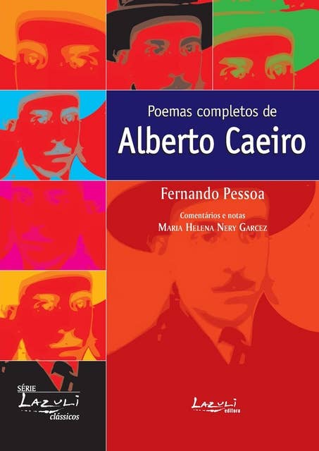 Poemas completos de Alberto Caeiro: Comentários, Glossário, Estudo Introdutório