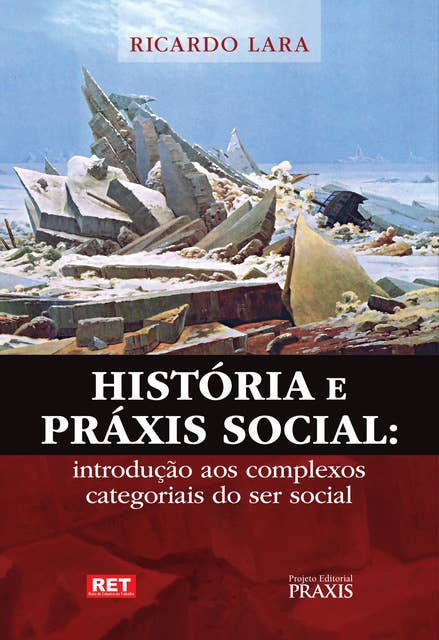 História e Práxis Social: introdução aos complexos categoriais do ser social