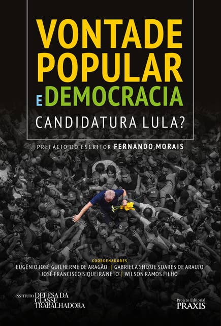 Vontade popular e democracia: Candidatura Lula?