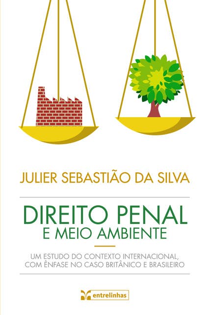 Direito Penal e Meio Ambiente: Em estudo do contexto internacional, com ênfase no caso britânico e brasileiro