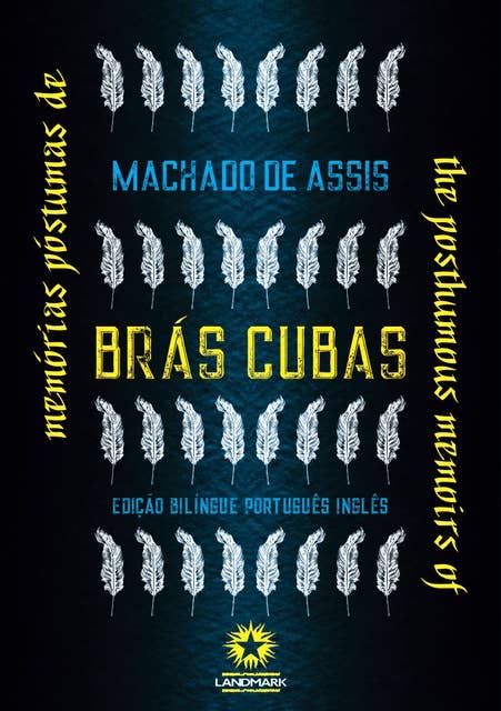 Memórias Póstumas de Brás Cubas: The Posthumous Memoirs of Bras Cubas: Edição bilíngue português-inglês