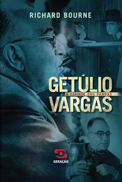 Getúlio Vargas: A Esfinge dos Pampas