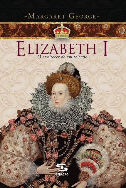 Elizabeth I: O anoitecer de um reinado