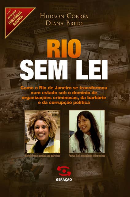 Rio sem lei: Como o Rio de Janeiro se transformou num estado sob o domínio de organizações criminosas, da barbárie e da corrupção política