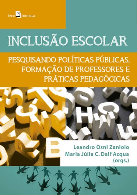 Inclusão escolar: Pesquisando políticas, formação de professores e práticas pedagógicas