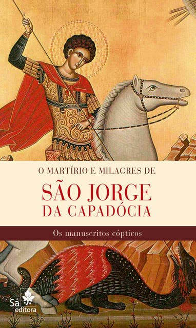 O martírio e milagres de São Jorge da Capadócia: Os manuscritos cópticos