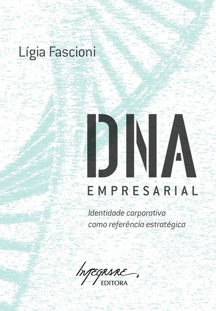 DNA empresarial: Identidade corporativa como referência estratégica