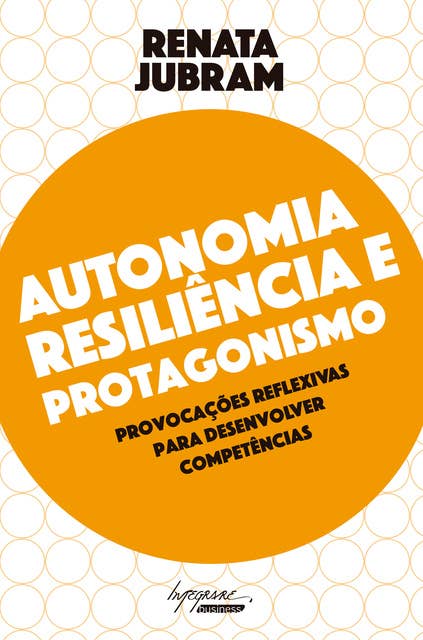 Autonomia, resiliência e protagonismo: Provocações reflexivas para desenvolver competências