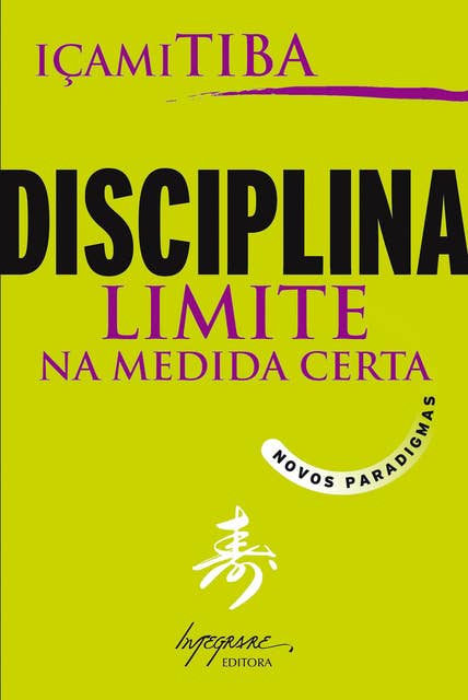 Disciplina, limite na medida certa: Novos paradigmas