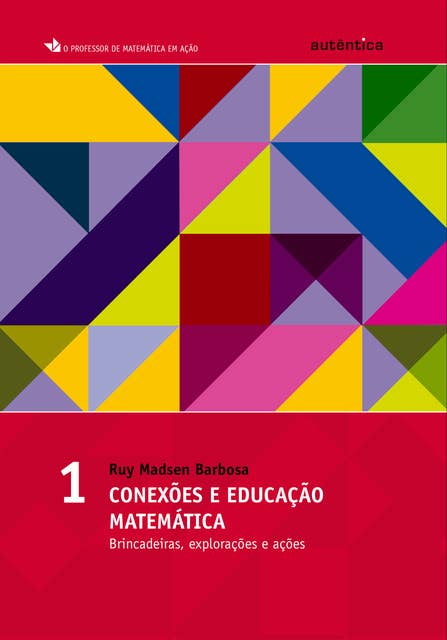 Conexões e educação matemática: Brincadeiras, explorações e ações - Vol 1