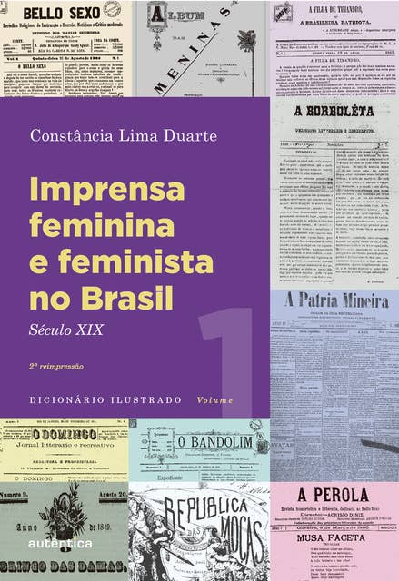 Imprensa feminina e feminista no Brasil. Volume 1: Século XIX