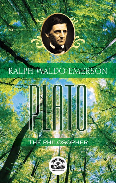 Essays of Ralph Waldo Emerson: Plato, or the philosopher