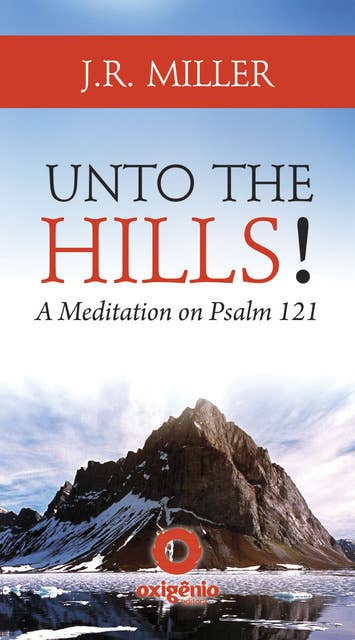 Unto the Hills – A Meditation on Psalm 121