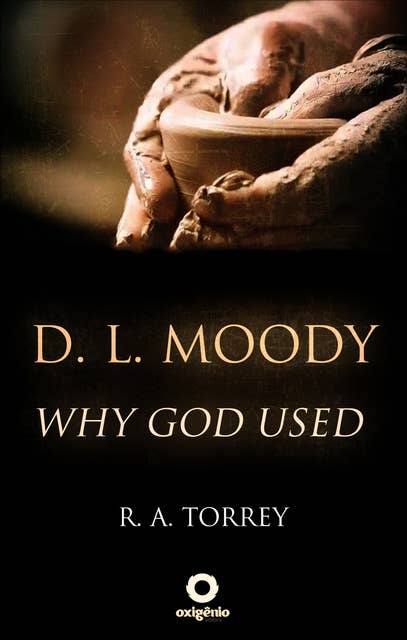 D. L. Moody – Why God Used