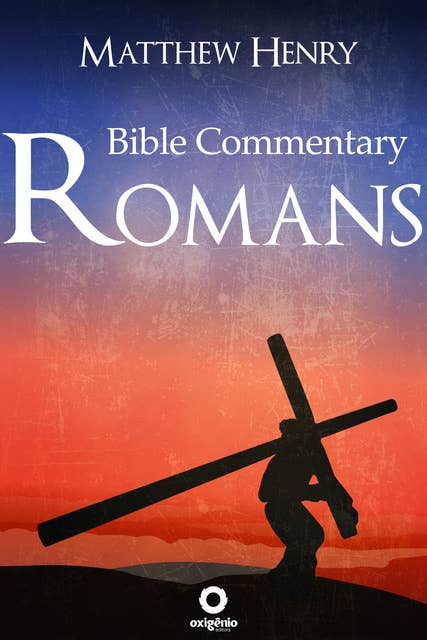 Romans: Complete Bible Commentary Verse by Verse