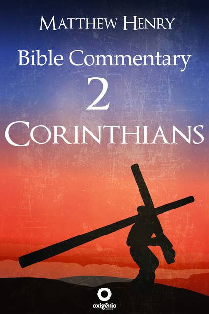 Second Epistle to the Corinthians: Complete Bible Commentary Verse by Verse: 2 Corinthians - Bible Commentary