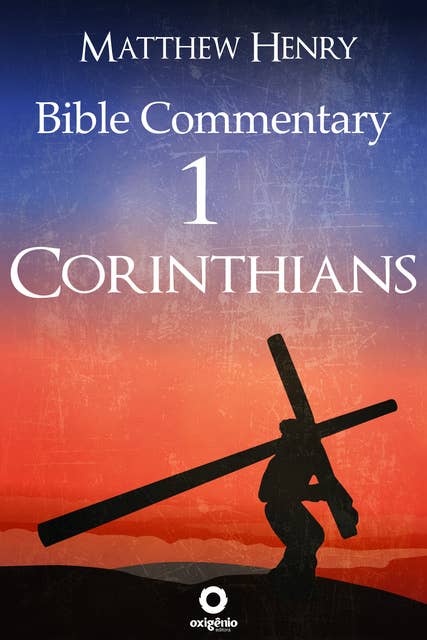 First Epistle to the Corinthians: Complete Bible Commentary Verse by Verse