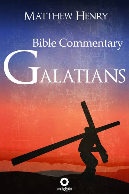 Galatians: Complete Bible Commentary Verse by Verse