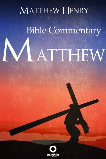 The Gospel of Matthew: Complete Bible Commentary Verse by Verse