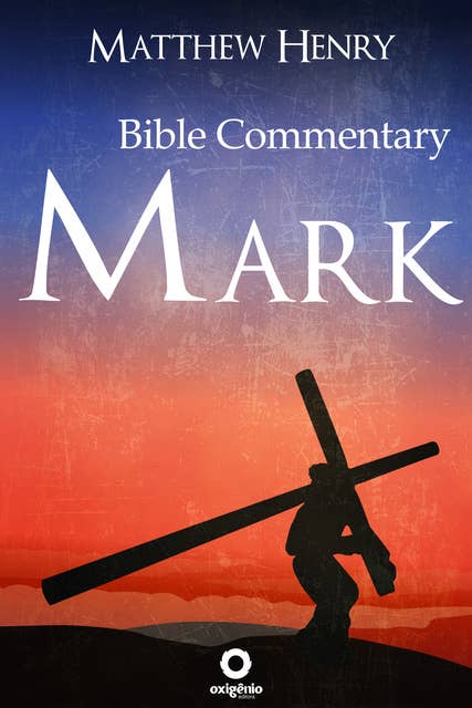 Cover for The Gospel of Mark: Complete Bible Commentary Verse by Verse