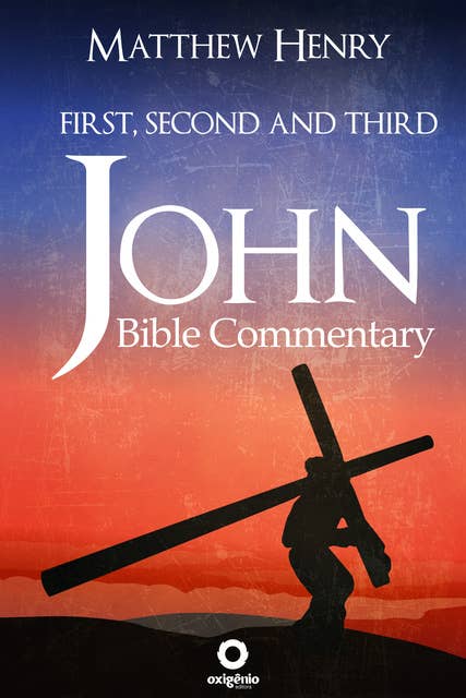 Cover for First, Second, and Third John: Complete Bible Commentary Verse by Verse