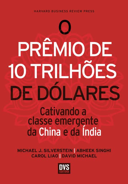 O Prêmio de 10 Trilhões de Dólares: Cativando a classe emergente da China e da Índia