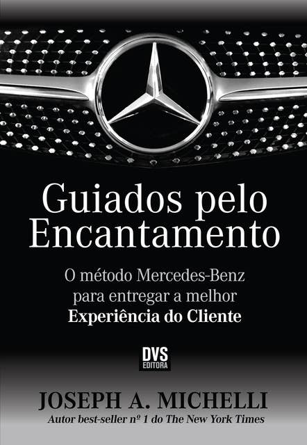 Guiados pelo encantamento: O Método Mercedes-Benz para entregar a melhor experiência do cliente