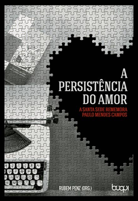 A Persistência do Amor: A Santa Sede Rememora Paulo Mendes Campos