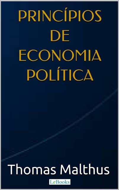 Malthus: Princípios de Economia Política