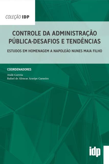 Controle da administração pública - desafios e tendências: estudos em Homenagem a Napoleão Nunes Maia Filho
