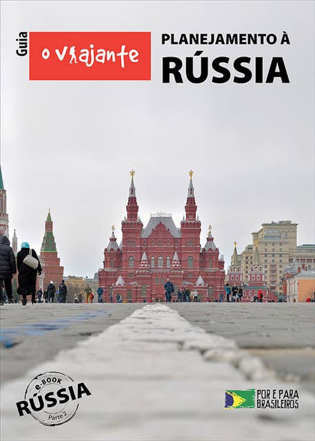 Guia O Viajante: Planejamento à Rússia: Rússia, parte II
