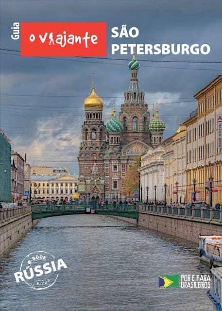 Guia O Viajante: São Petersburgo: Rússia, parte IV