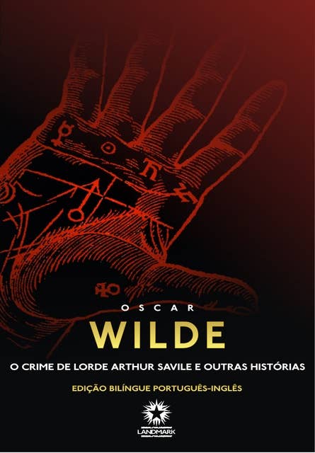 O crime de Lorde Arthur Savile e outras histórias: Edição bilíngue português - inglês